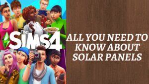 Solar Panels in Sims 4: Types, Usage, Problems & Solution.